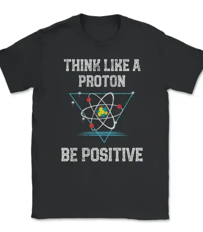 T-shirt preta com o slogan "Pense como um próton, seja positivo" e ilustração de um átomo estilizado, perfeita para os amantes de ciência e física.