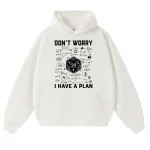 Roupa com capuz branca com design científico e mensagem divertida "Don't worry, I have a plan".