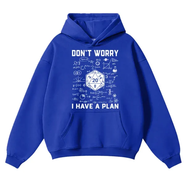 Roupa com capuz azul com design científico e mensagem inspiradora "Don't Worry, I Have a Plan".